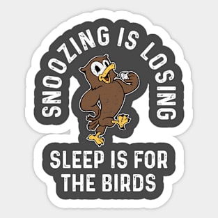 Sleep Is For The Birds Sticker